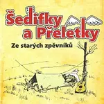 Šedifky a Přeletky – Ze starých zpěvníků