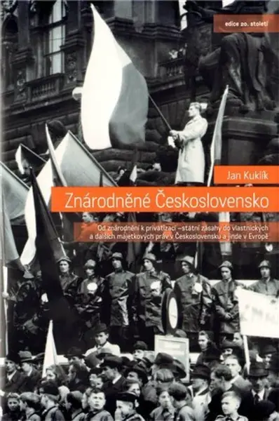 Znárodněné Československo - Jan Kuklík ml.