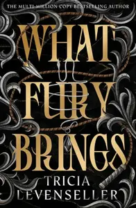 What Fury Brings - Tricia Levensellerová