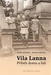 Vila Lanna. Příběh domu a lidí - Milan Hlavačka, Wirkner Patrik