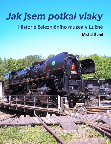 Jak jsem potkal vlaky  - Michal Šorel