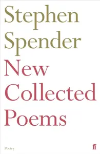 New Collected Poems of Stephen Spender - Sir Stephen Spender