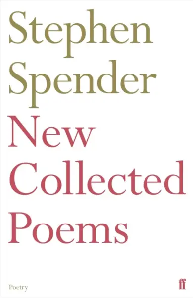New Collected Poems of Stephen Spender - Sir Stephen Spender