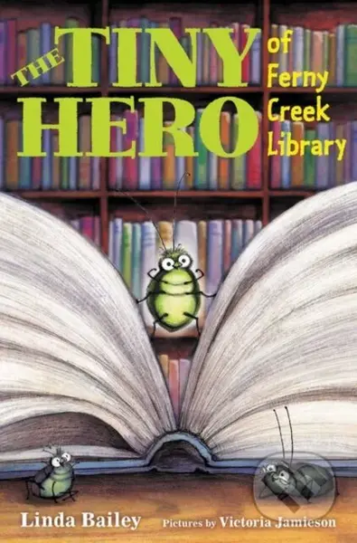 Tiny Hero of Ferny Creek Library - Linda Bailey - kniha z kategorie Pro děti