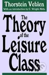 The Theory of the Leisure Class - Thorstein Veblen - kniha z kategorie Byznys a management