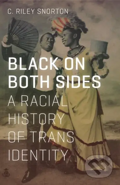 Black on Both Sides (A Racial History of Trans Identity) - kniha z kategorie Humanitní a společenské vědy