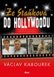 Ze Staňkova do Hollywoodu (poškozená) - Kabourek Václav