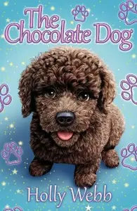 The Chocolate Dog - Holly Webbová