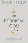 The Prodigal God - Timothy Keller