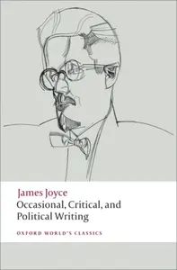 Occasional, Critical, and Political Writing - James Joyce