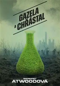 Gazela a Chřástal - Margaret Atwoodová