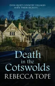 Death in the Cotswolds - Rebecca  Tope