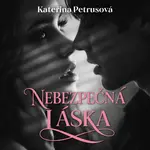 Nebezpečná láska - Kateřina Petrusová - audiokniha
