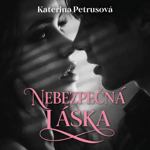 Nebezpečná láska - Kateřina Petrusová - audiokniha