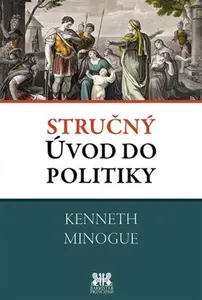 Stručný úvod do politiky - Kenneth Minogue