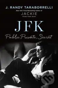 JFK (Public, Private, Secret) - J. Randy Taraborrelli