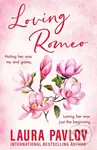 Loving Romeo - Laura Pavlov