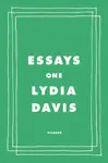 Essays One - Lydia Davis