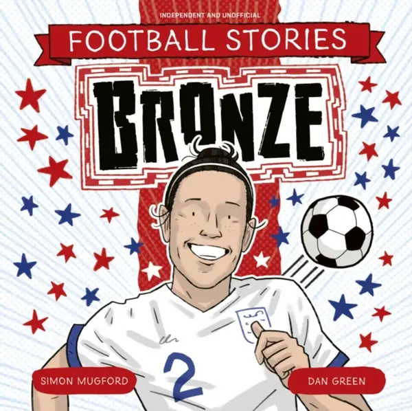 Football Stories: Bronze - Simon Mugford
