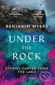 Under the Rock (Stories Carved From the Land) - Benjamin Myers - kniha z kategorie Zdraví a životní styl