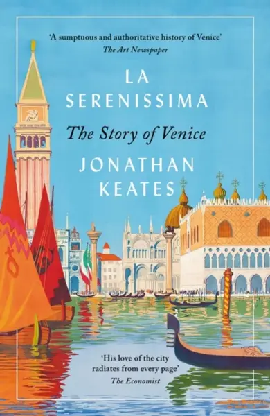 La Serenissima - Jonathan Keates