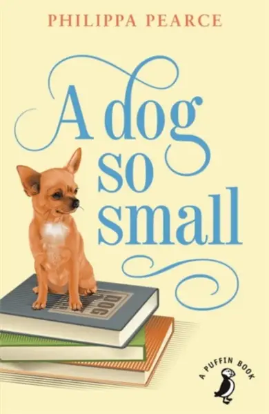 A Dog So Small - Philippa Pearceová