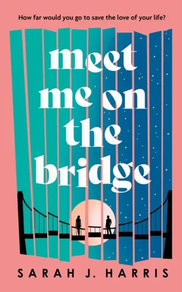 Meet Me On The Bridge - Sarah J. Harris