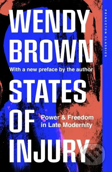 States of Injury (Power and Freedom in Late Modernity) - kniha z kategorie Humanitní a společenské vědy