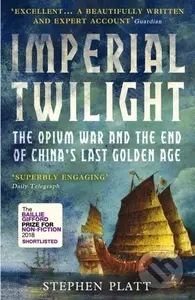 Imperial Twilight (The Opium War and the End of China's Last Golden Age) - kniha z kategorie Historie