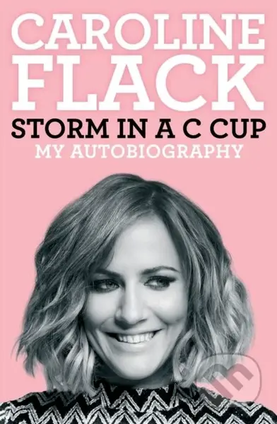 Storm in a C Cup (My Autobiography) - Caroline Flack - kniha z kategorie Umění, design a architektura