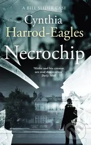 Necrochip (A Bill Slider Mystery (3)) - Cynthia Harrod-Eagles - kniha z kategorie Detektivky, thrillery a horory
