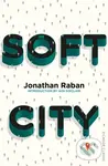 Soft City (Picador Classic) - Jonathan Raban - kniha z kategorie Humanitní a společenské vědy
