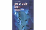 Jde o vaše kosti - Bolesti zad a kloubů, osteoporóza - Jean-Claude Alix
