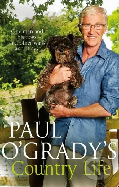 Paul O'Grady's Country Life (Heart-warming and hilarious tales from Paul) - kniha z kategorie Zdraví a životní styl