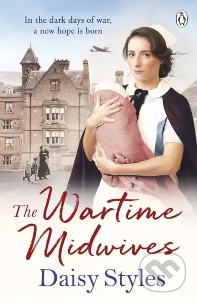 The Wartime Midwives - Daisy Styles - kniha z kategorie Společenská beletrie