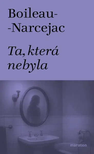 Ta, která nebyla - Boileau-Narcejac