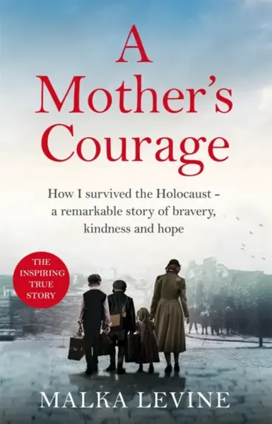 A Mother's Courage - Malka Levine