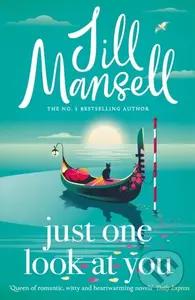 Just One Look At You ('There is nothing like a Jill Mansell book to make the world feel better' Milly Johnson) - kniha z kategorie Romantika