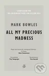All My Precious Madness - Mark Bowles - kniha z kategorie Společenská beletrie