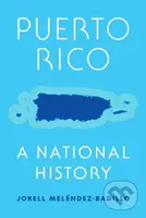 Puerto Rico (A National History) - Jorell Melendez-Badillo - kniha z kategorie Historie