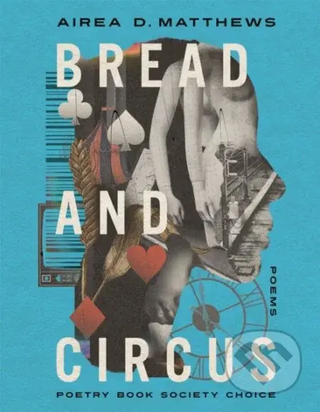 Bread and Circus - Airea D. Matthews