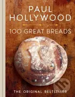 100 Great Breads (The Original Bestseller) - Paul Hollywood - kniha z kategorie Zdraví a životní styl