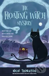 The Floating Witch Mystery - Nicki Thornton
