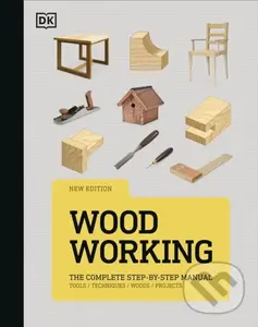 Woodworking (The Complete Step-by-Step Manual) - Dk
