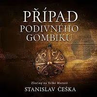 David Kaloč – Češka: Případ podivného gombíku. Zločiny na Velké Moravě CD-MP3