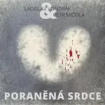 Ladislav Vondrák, Petr Mičola – Poraněná srdce