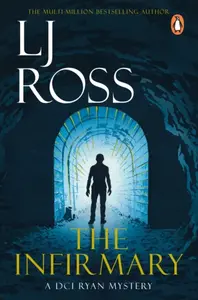 The Infirmary - LJ Ross