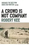 A Crowd Is Not Company - Robert Kee