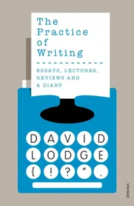 The Practice of Writing - David Lodge