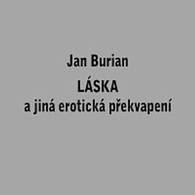 Jan Burian – Láska a jiná erotická překvapení